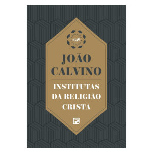 As Institutas da Religião Cristã (João Calvino)