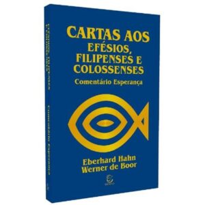 Carta Aos Efésios, Filipenses E Colossenses (Eberhard Hahn)