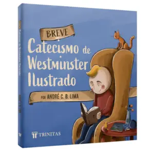 Breve Catecismo de Westminster Ilustrado